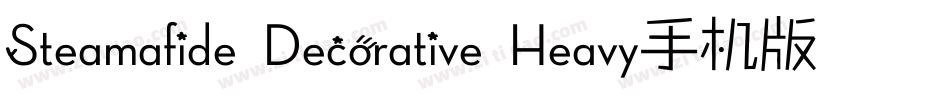 Steamafide Decorative Heavy手机版字体转换